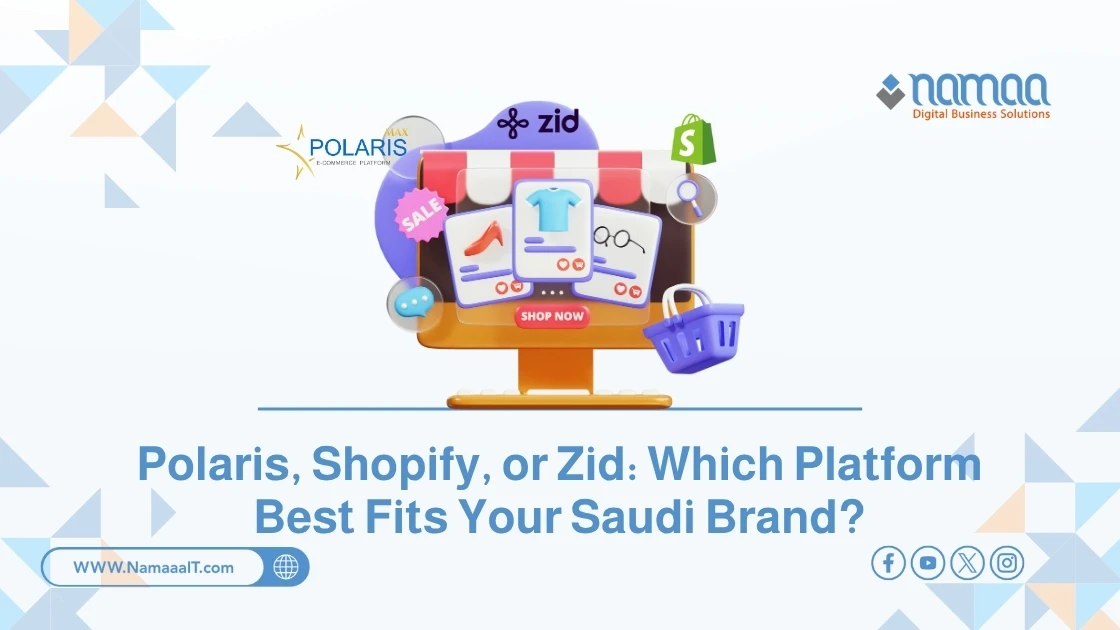 Polaris, Shopify, or Zid: Which Platform Best Fits Your Saudi Brand?